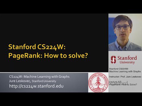 Stanford CS224W: Învățare automată cu grafice |  2021 |  Cursul 4.2 – PageRank: Cum se rezolvă?