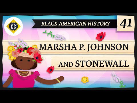 Marsha P. Johnson și rebeliunea Stonewall: curs accidental istoria americanilor negre #41