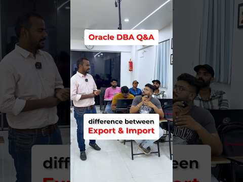 Difference between Export & Import | Oracle DBA Interview Question with Learnomate Students