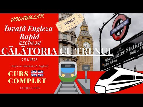 🇬🇧 CĂLĂTORIA CU TRENUL| CURS ONLINE – ÎNVAȚĂ ENGLEZA #LearnEnglish #TrainTravel